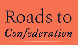 Roads to Confederation book cover